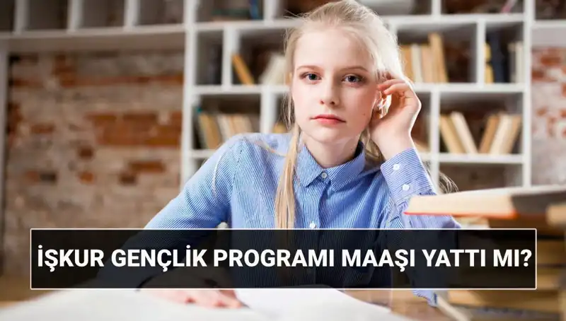 İŞKUR Gençlik Programı Ödemeleri Başladı! Sorgulama Rehberi