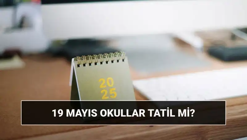 19 Mayıs'ta Okullar Tatil Mi? Gençler İçin Önemli Bir Gün!
