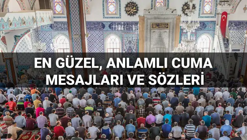 Cuma Gününü Anlamlandıran En Güzel Mesajlar 2025