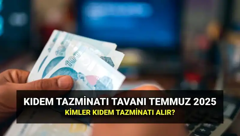 Kıdem Tazminatı Tavanı 2025'te Ne Kadar Olacak?