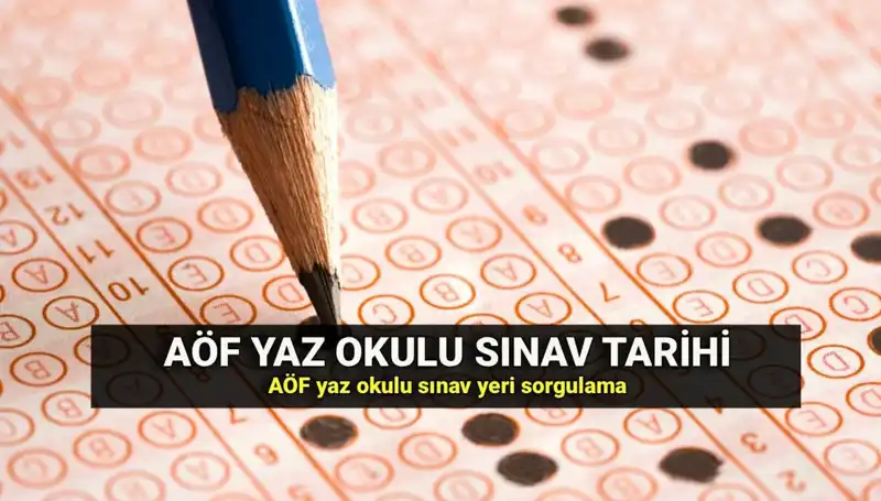 AÖF Yaz Okulu Sınav Yerleri Açıklandı! Giriş Belgeleri Burada