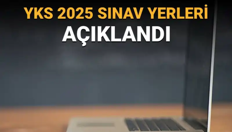 YKS 2025 Sınav Yerleri Açıklandı: Giriş Belgeleri Nasıl Erişilir?
